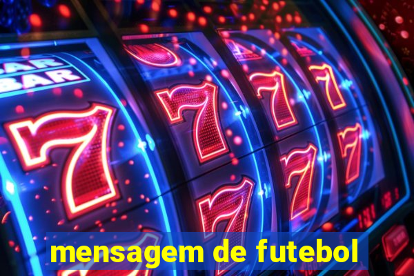 mensagem de futebol